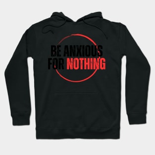 Philippians 4:6 Be Anxious for Nothing V15 Hoodie